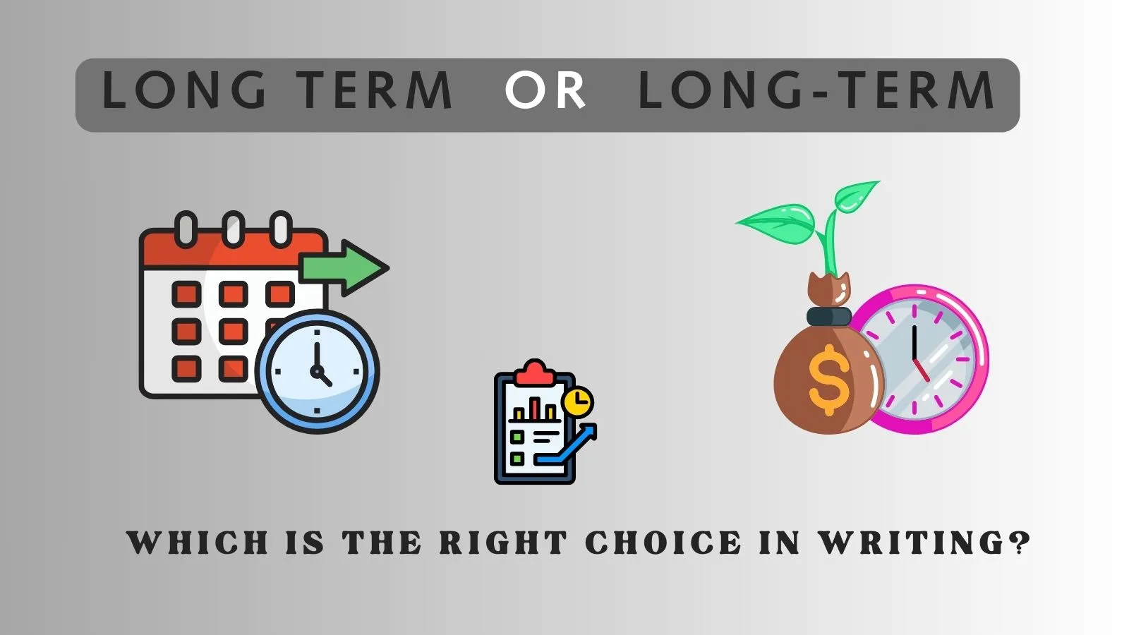 Long Term or Long-Term